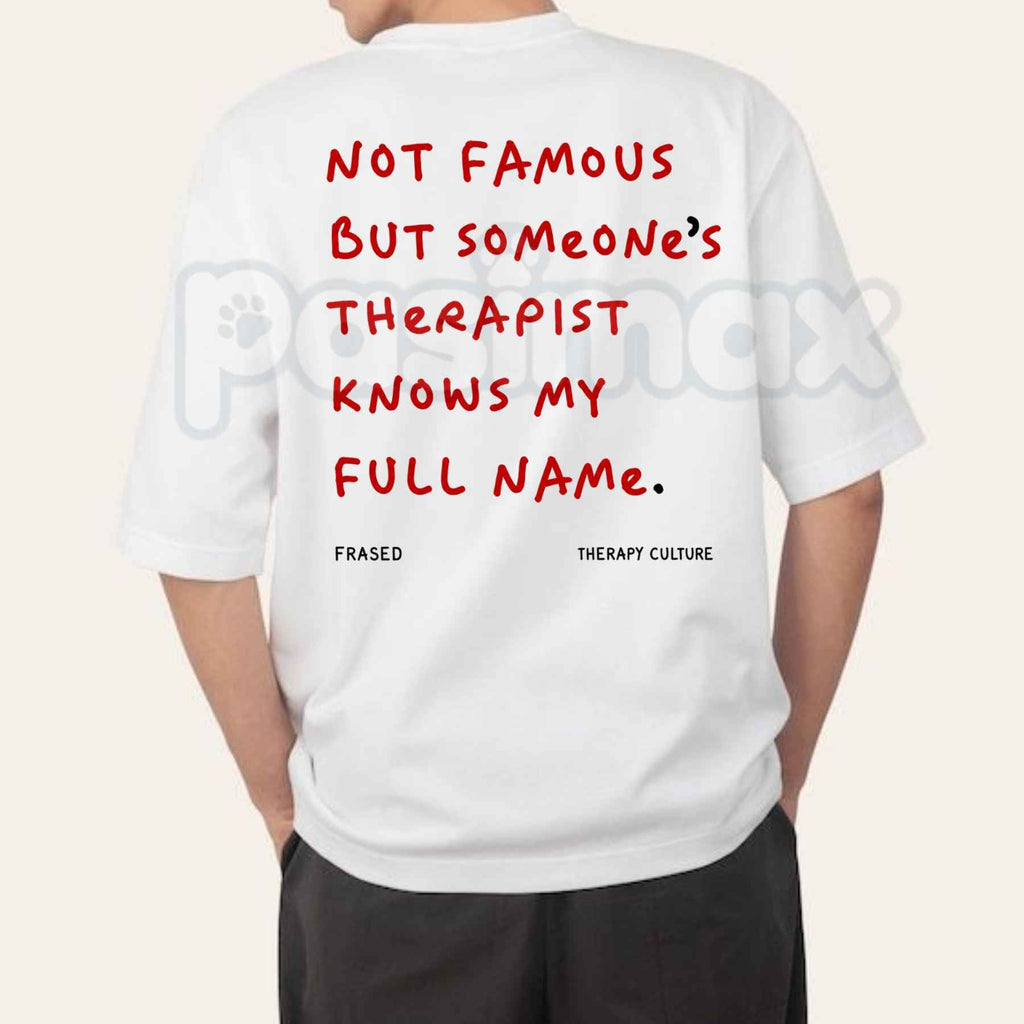 Not Famous But Someone's Therapist Knows My Full Name Premium T-Shirt