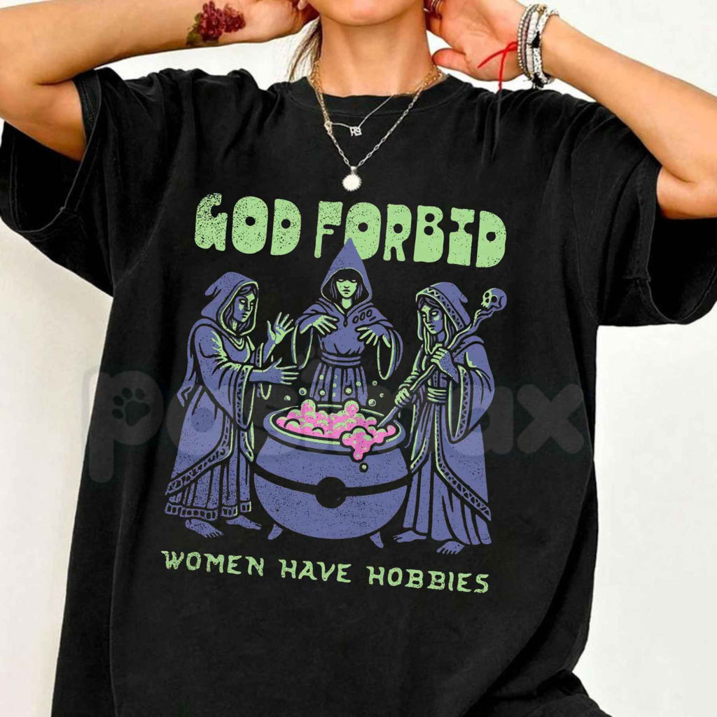God Forbid Women Have Hobbies Premium T-Shirt