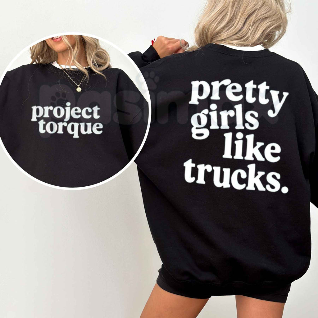 D Luxe Pretty Girls Like Trucks Sweatshirt