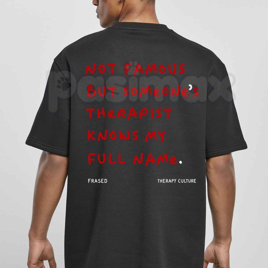 Not Famous But Someone's Therapist Knows My Full Name Premium T-Shirt