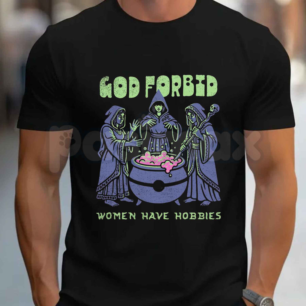God Forbid Women Have Hobbies Premium T-Shirt