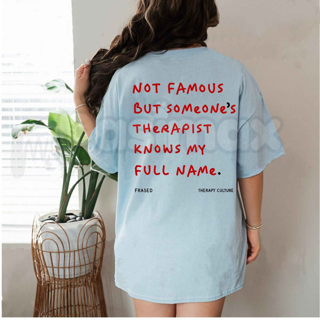 Not Famous But Someone's Therapist Knows My Full Name Premium T-Shirt